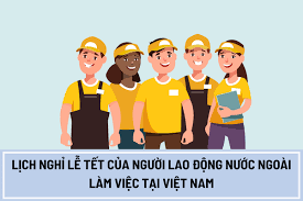 Quy định về nghỉ lễ, Tết đối với lao động nước ngoài thế nào?